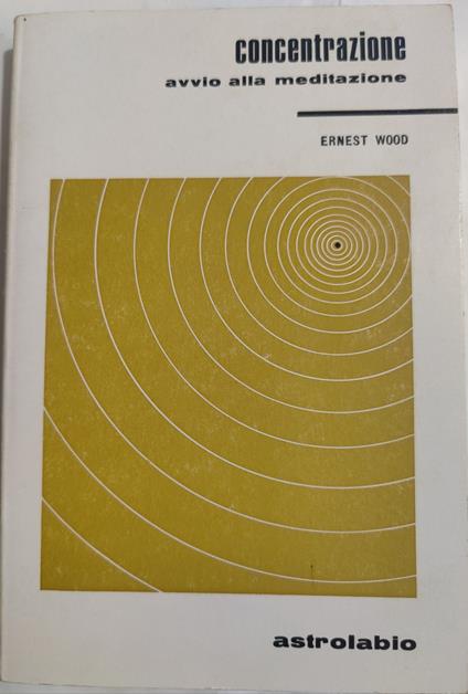 Concentrazione - avvio alla meditazione - Ernest Wood - copertina