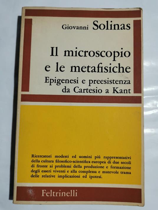 Il microscopio e le metafisiche - Epigenesi e preesistenza da Cartesio a Kant - Giovanni Solinas - copertina