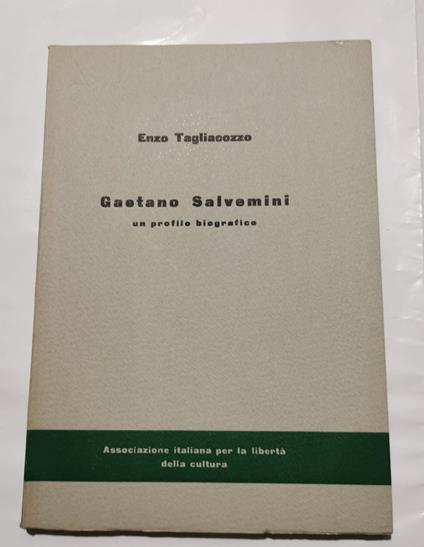 Gaetano Salvemini: un profilo biografico - Enzo Tagliacozzo - copertina
