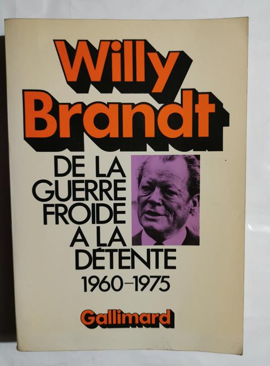 De la guerre froide à la detétente 1960-1975 - Willy Brandt - copertina