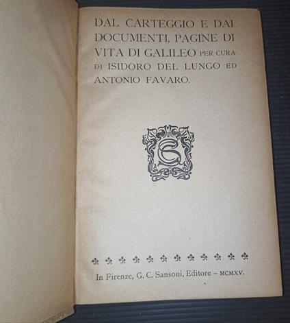 Dal carteggio e dai documenti, pagine di vita di Galileo - Isidoro Del Lungo - copertina
