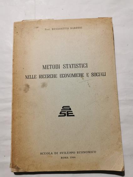 Metodi statistici nelle ricerche economiche e sociali - Benedetto Barberi - copertina