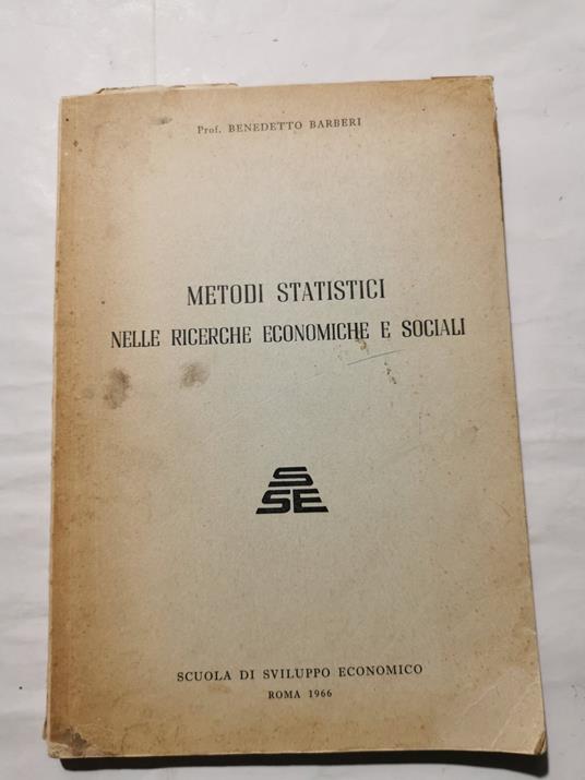 Metodi statistici nelle ricerche economiche e sociali - Benedetto Barberi - copertina