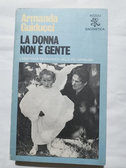 La donna non è gente - L'esistenza emarginata delle più oppresse - Armanda Guiducci - copertina