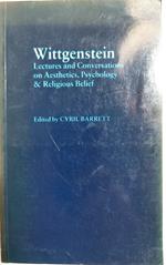 Wittgenstein - Lectures and Conversations on Aestetic, Psychology and Religious Belief