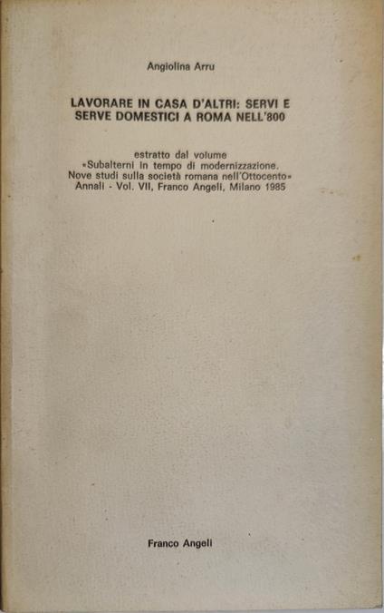 Lavorare in casa d'altri: servi e domestici a Roma nell'800 ( estratto ) - Angiolina Arru - copertina