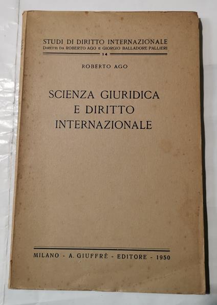 Scienza Giuridica e Diritto Internazionale - Roberto Ago - copertina
