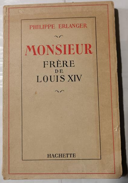 Monsieur frère de Louis XIV - Philippe Erlanger - copertina