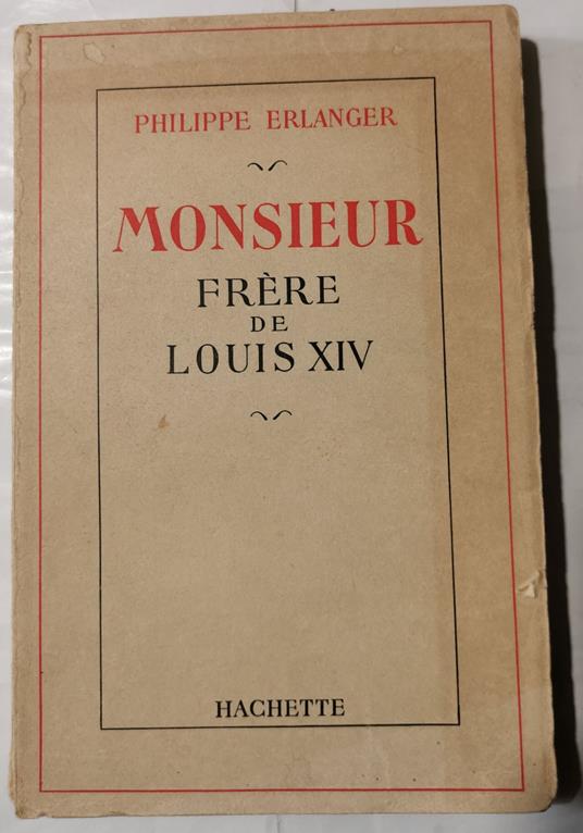 Monsieur frère de Louis XIV - Philippe Erlanger - copertina