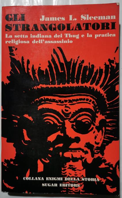 Gli strangolatori - La setta indiana dei Thug e la pratica religiosa dell'assassinio - copertina