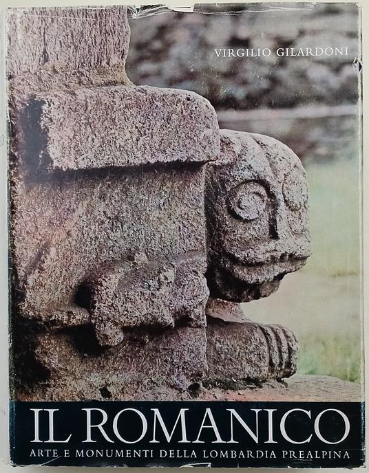Il Romanico-Catalogo dei Monumenti nella Repubblica e Cantone del Ticino - Virgilio Gilardoni - copertina