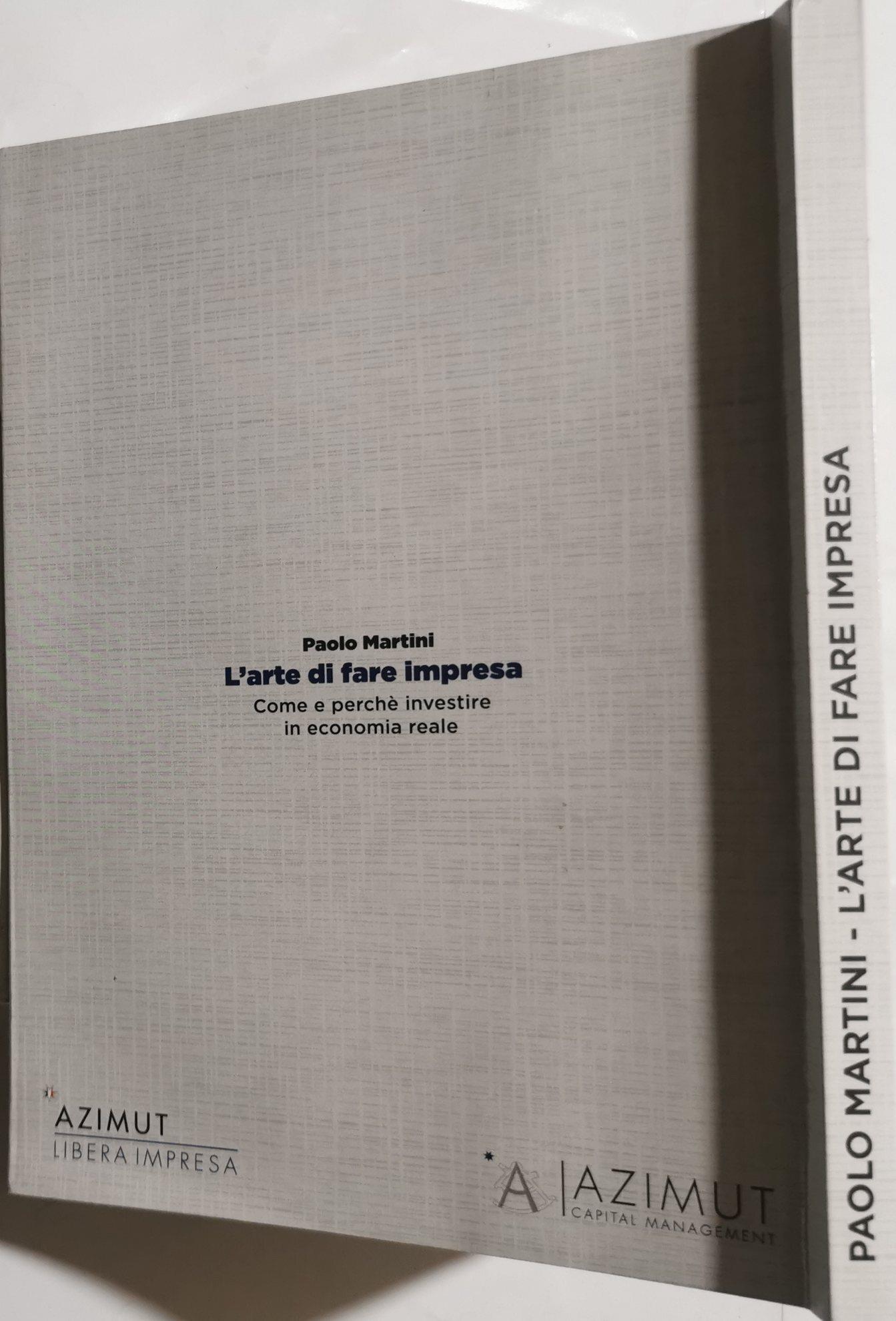 L' arte di fare impresa - Come e perchè investire in economia reale