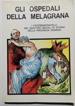 Gi Ospedali della melagrana - I Fatebenefratelli nei quattro secoli di storia della provincia romana