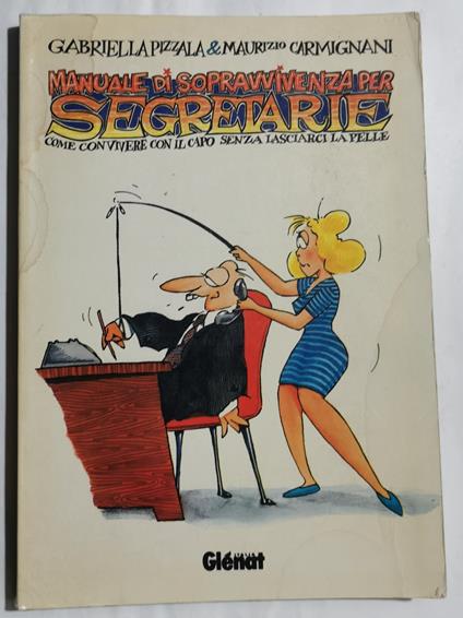 Manuale di sopravvivenza per segretarie: come vivere con il capo senza lasciarci la pelle - copertina