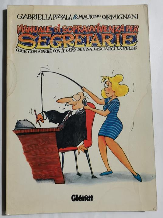 Manuale di sopravvivenza per segretarie: come vivere con il capo senza lasciarci la pelle - copertina