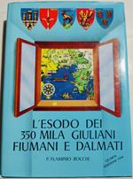 L' esodo dei 350 Mila giuliani fiumani e dalmati