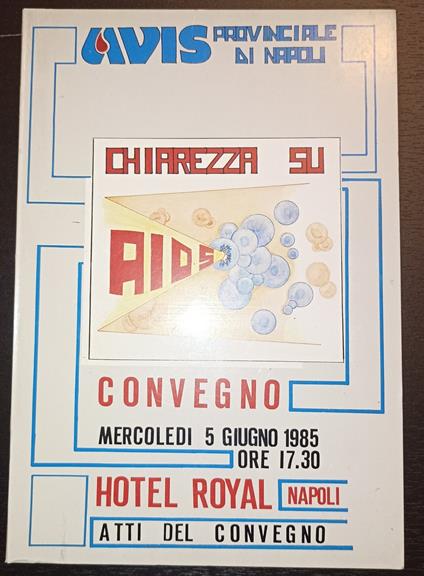 A.I.D.S.: malattia del XX secolo? - indagini e prevenzione - atti del convegno, Napoli 1985 - copertina
