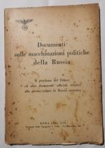 Documenti sulle macchinazioni politiche della Russia - Il proclama del Furer ed altri documenti ufficiali relativi alla guerra contro la Russia sovietica