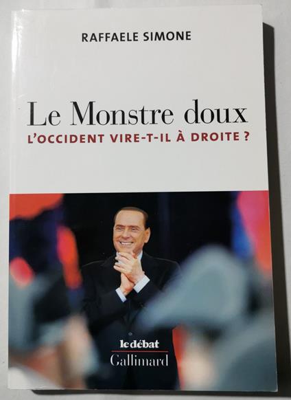 Le monstre doux - L'occident vire -t-il à droite? - Raffaele Simone - copertina