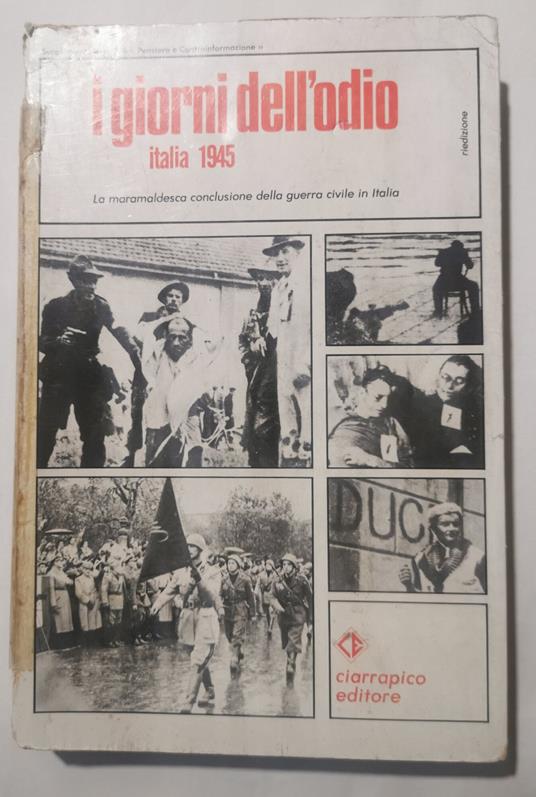 I giorni dell'odio - Italia 1945 la maramaldesca conclusione della guerra civile in Italia - copertina