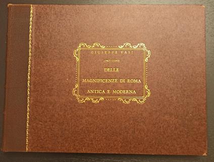 Delle magnificenze di Roma antica e moderna vol. I, libro primo e secondo - Giuseppe Vasi - copertina
