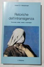 Retoriche dell'intransigenza -Perversità, futilità, messa a repentaglio