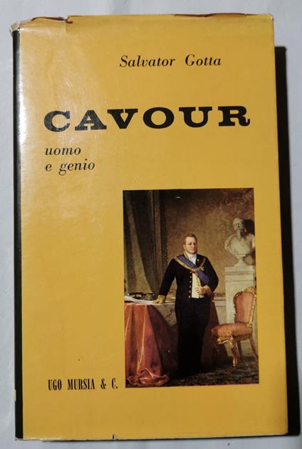 Cavour, uomo e genio - Salvator Gotta - copertina