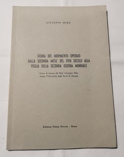 Storia del movimento operaio dalla seconda meta' del XVIII secolo alla vigilia della Seconda Guerra Mondiale - Giuseppe Mira - copertina