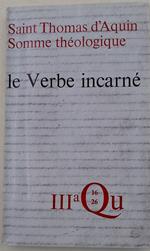 Somme Theologique- Le verbe incarne'