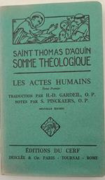 Somme Theologique- Les actes humains- tome premiere