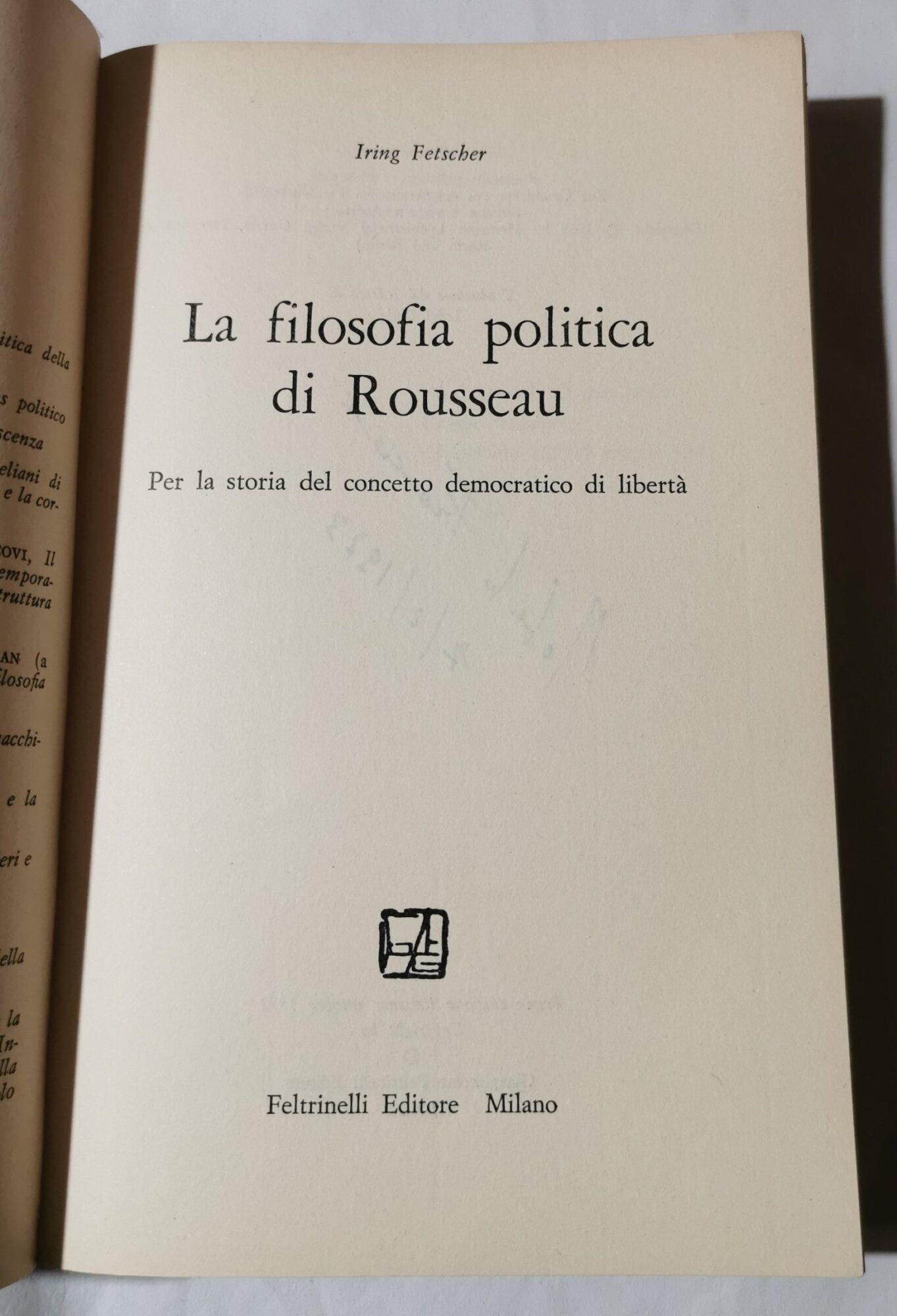 La filosofia politica di Rosseau - Per la storia del concetto democratico di libertà