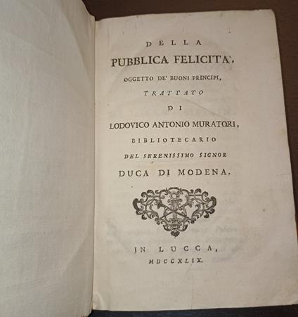 Della pubblica felicità, oggetto de' buoni principi trattato - Lodovico Antonio Muratori - copertina