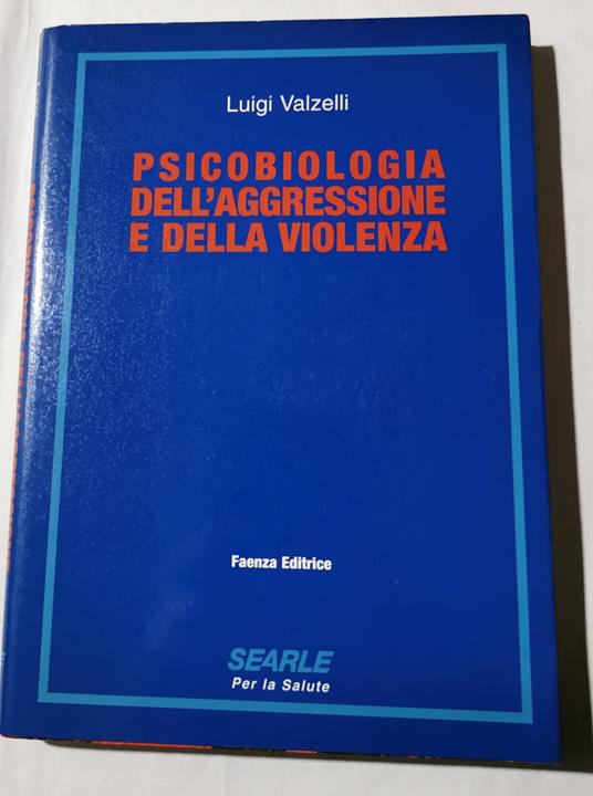 Psicobiologia dell'aggressione e della violenza - Luigi Valzelli - copertina