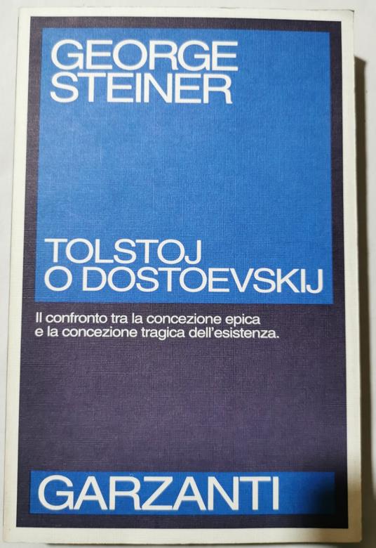 Tolstoj o Dovstoevskij - Il confronto tra la concezione epica e la concezione tragica dell'esistenza - George Steiner - copertina