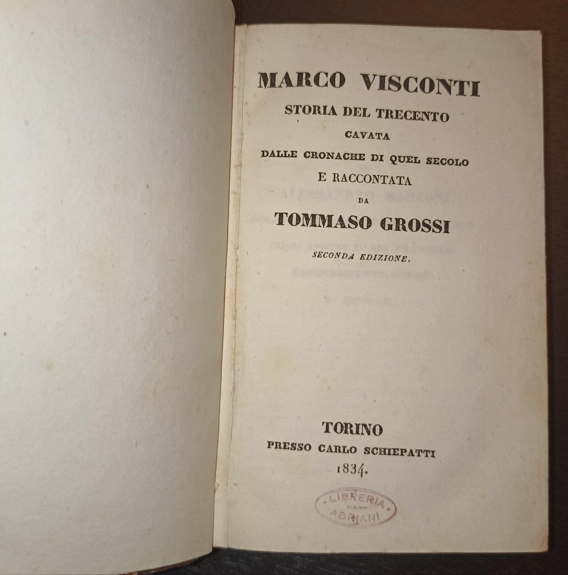 Marco Visconti storia del trecento cavata dalle cronache di quel secolo e raccontata da Tommaso Grossi