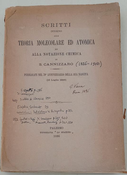 Scritti intorno alla Teoria Mlecolare ed Atomica ed alla notazione chimica di S.Cannizzaro pubblicati del 70' anniversario della sua nascita(13 Luglio 1896) - copertina