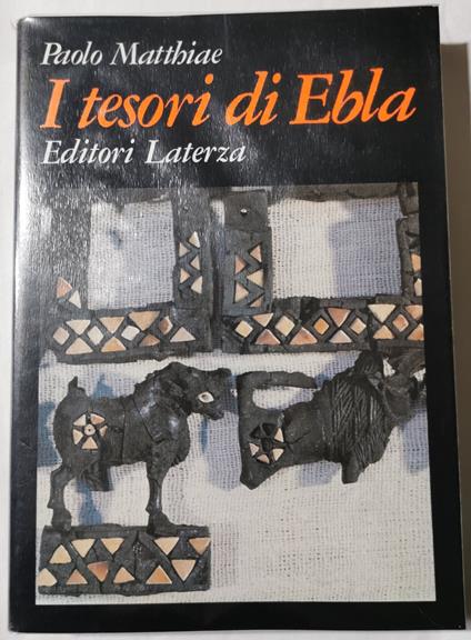 I tesori di Ebla - Paolo Matthiae - copertina