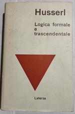 Logica formale e trascendentale - saggio di logica della ragione logica