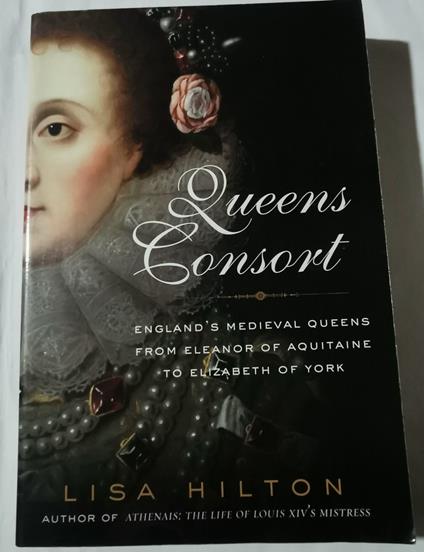 Queens Consort: England's Medieval Queens from Eleanor of Aquitaine to Elizabeth of York - copertina