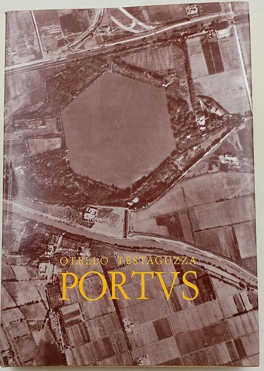 Portus-illustrazione dei porti di Claudio e Traiano e della citta' di Porto a Fiumicino(1970) - Otello Testaguzza - copertina