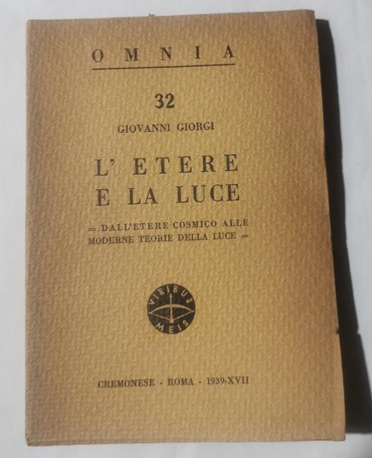 L' etere e la luce - Dall'etere cosmico alle moderne teorie della luce - Giovanni Giorgi - copertina