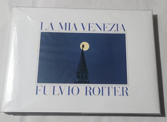 La mia Venezia - Fulvio Roiter - copertina