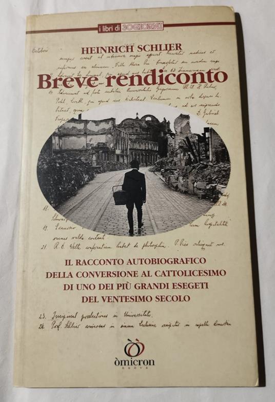 Breve rendiconto - Il racconto autobiografico della conversione al cattolicesimo di uno dei piu' grandi esegeti del ventesimo secolo - copertina