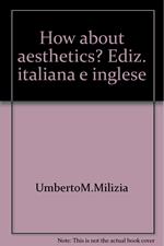 How about aesthetics? Ediz. italiana e inglese