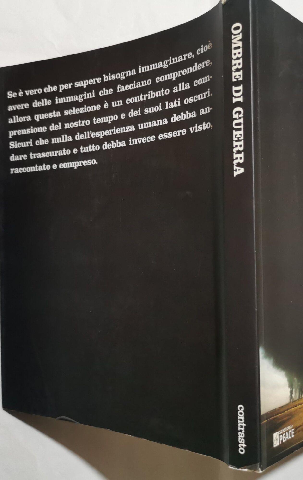 Ombre di guerra - 84 fotografie dai principali conflitti nel mondo per dire basta al dramma della guerra