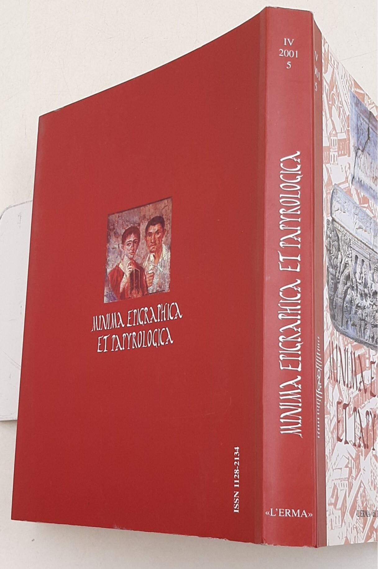Minima epigraphica et papyrologica- taccuini della cattedra e del laboratorio di epigrafia e papirologia giuridica dell'Università degli studi di Catanzaro"Magna Grecia"-Anno IV 2001-Fascicolo 5