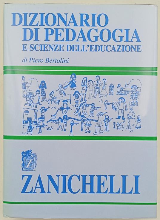 Dizionario di Pedagogia e scienze dell'educazione - Piero Bertolini - copertina