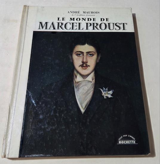 Le monde de Marcel Proust - André Maurois - copertina