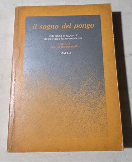 Il sogno del pongo: miti, fiabe e racconti degli Indios latinoamericani - copertina