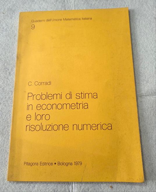 Problemi di stima in econometria e loro risoluzione numerica - C. Corradi - copertina